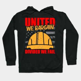 United we Bargain, Divided We Fail Hoodie